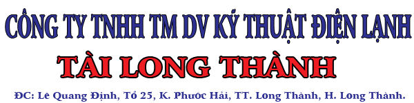 CÔNG TY TNHH TMDV KT ĐIỆN LẠNH TÀI LONG THÀNH